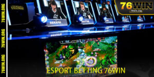 Esport Betting 76win